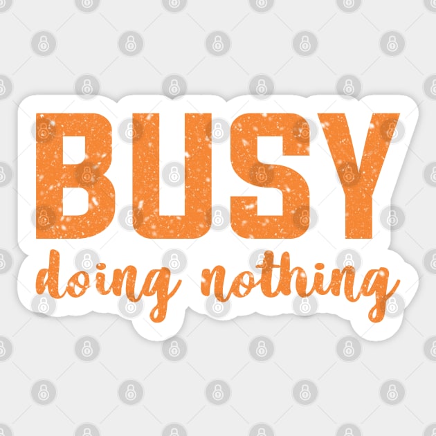 Busy Doing Nothing Retro Script Sticker by zadaID